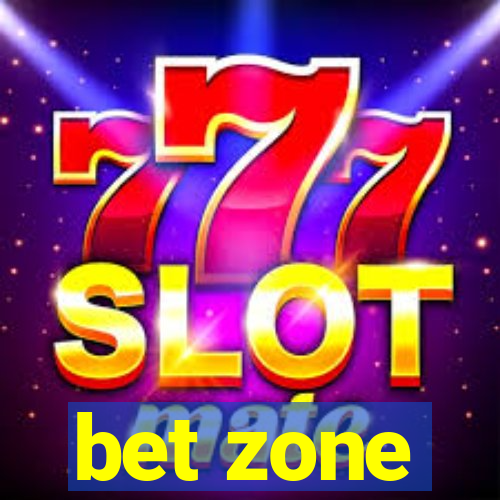 bet zone